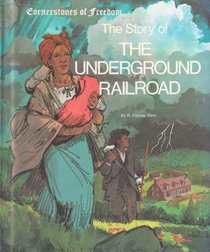 The Story of the Underground Railroad (Cornerstones of Freedom)