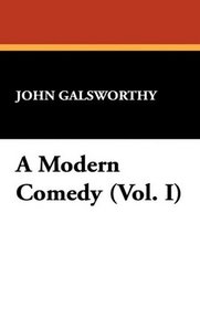 A Modern Comedy (Vol. I)