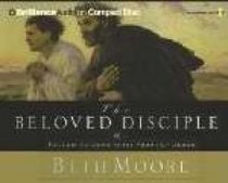 Beloved Disciple, The : Following John to the Heart of Jesus