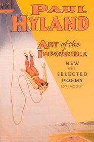 Art Of The Impossible: New And Selected Poems 1974-2004