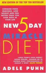 The New 5 Day Miracle Diet: Conquer Food Cravings, Lose Weight and Feel Better Than You Ever Have in Your Life