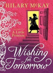 Wishing for Tomorrow: The Sequel to the Little Princess