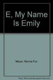 E, My Name Is Emily