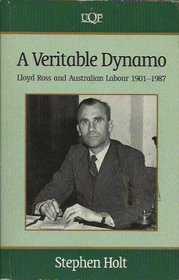 A Veritable Dynamo: Lloyd Ross and Australian Labour 1901-1987 (Uqp Paperbacks)