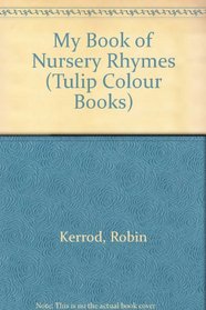 My Book of Nursery Rhymes (Tulip Colour Books)