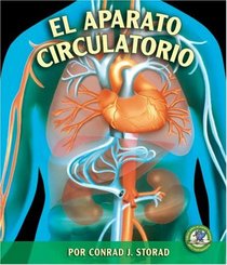 El Aparato Circulatorio/ The Circulatory System (Libros Sobre El Cuerpo Humano Para Mandrugadores/Early Bird Body Systems) (Spanish Edition)
