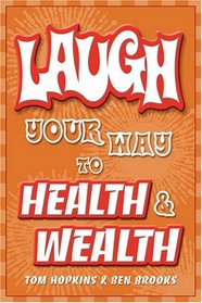 Laugh Your Way to Health & Wealth