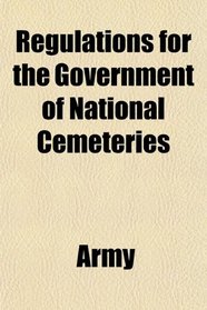 Regulations for the Government of National Cemeteries