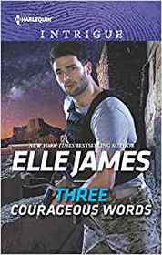 Three Courageous Words (Mission: Six, Bk 3) (Harlequin Intrigue, No 1798)