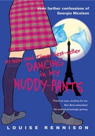 Dancing in My Nuddy-Pants: Even Further Confessions of Georgia Nicolson (Confessions of Georgia Nicolson (Sagebrush))