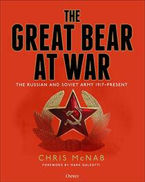 The Great Bear at War: The Russian and Soviet Army, 1917?Present