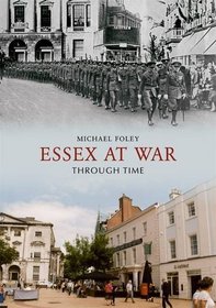 Essex at War Through Time
