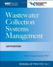 Wastewater Collection Systems Management MOP 7, Sixth Edition (Water Resources and Environmental Engineering Series)