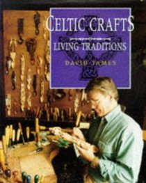 Celtic Crafts: The Living Tradition