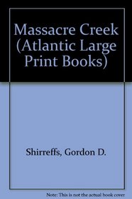 Massacre Creek (Atlantic Large Print Books)