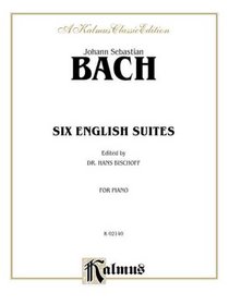Six English Suites (A Kalmus Classic Edition)
