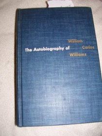Autobiography of William Carlos Williams (American Autobiography)
