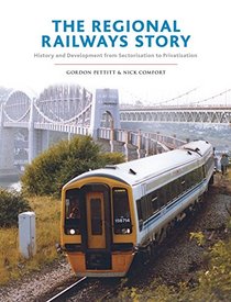 The Regional Railways Story: Sectorisation to Privatisation - Three Decades of Revival