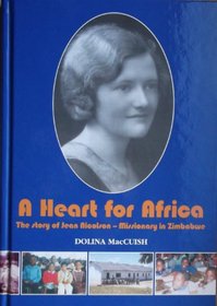 A Heart for Africa: The Story of Jean Nicolson - Missionary in Zimbabwe