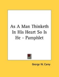 As A Man Thinketh In His Heart So Is He - Pamphlet