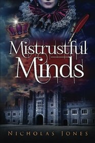 Mistrustful Minds: A novel about Thomas Wyatt, lover of Anne Boleyn (The Allington Accounts)
