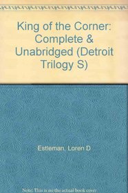 King of the Corner: Complete & Unabridged (Detroit Trilogy S)