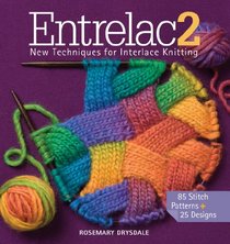 Entrelac 2: New Techniques for Interlace Knitting