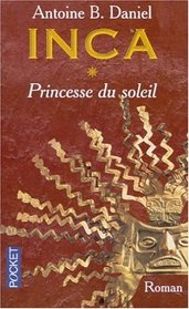 Inca: Princess Du Soleil (Pocket) (French Edition)