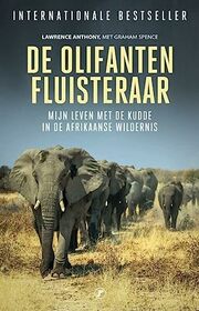 De olifanten fluisteraar: mijn leven met de kudde in de Afrikaanse wildernis