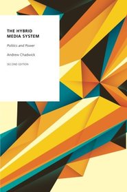 The Hybrid Media System: Politics and Power (Oxford Studies in Digital Politics)