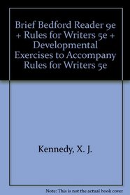 Brief Bedford Reader 9e & Rules for Writers 5e & Developmental Exercises to Accompany Rules for Writers 5e