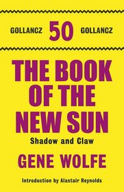 The Book of the New Sun: Shadow and Claw (Urth, Bks 1 & 2)