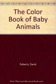 The Color Book of Baby Animals