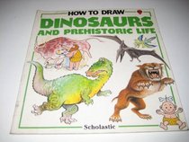 How to Draw Dinosaurs and Prehistoric Life (Young Artist Series)