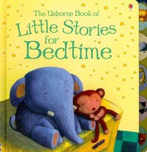 The Usborne Book of Little Stories for Bedtime (Usborne Book Of...)