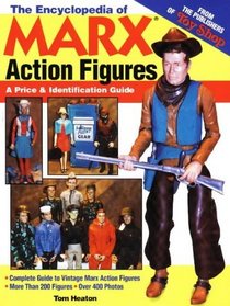 The Encyclopedia of Marx Action Figures: A Price  Identification Guide