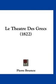 Le Theatre Des Grecs (1822) (French Edition)