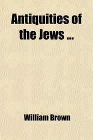 Antiquities of the Jews ...