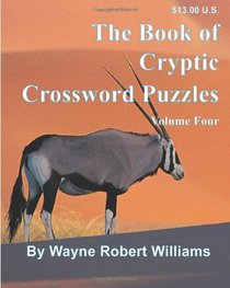 The Book of Cryptic Crossword Puzzles Volume 4