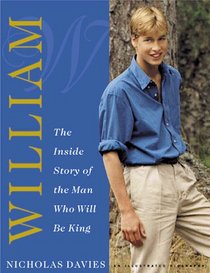 William: The Inside Story of the Man Who Will Be King