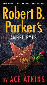 Robert B. Parker's Angel Eyes (Spenser, Bk 47)