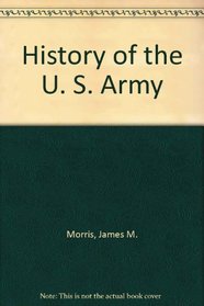 History of the U. S. Army