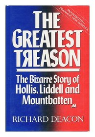 The Greatest Treason: Bizarre Story of Hollis, Liddell and Mountbatten