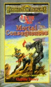 Mortal Consequences (Forgotten Realms:  Netheril Trilogy, Book 3)