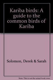 Kariba birds: A guide to the common birds of Kariba