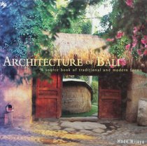 Architecture of Bali: A Source Book of Traditional and Modern Forms (Latitude 20 Books)
