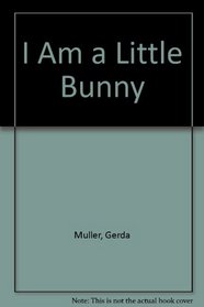 I Am a Little Bunny