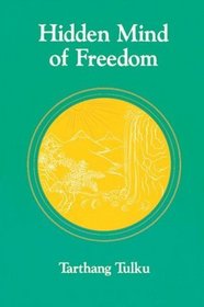 Hidden Mind of Freedom: Meditation for Compassion and Self-Healing (Nyingma Psychology Series)