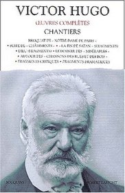 Oeuvres compltes de Victor Hugo : Chantiers