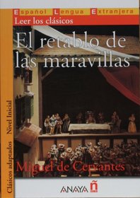 El retablo de las maravillas (Nivel Inicial; 400-700 palabras) (Clasicos Adaptados / Adapted Classics)